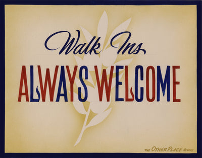 Walk-Ins Welcome Lobby Print 11x14